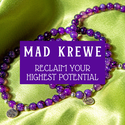 MAD KREWE COLLECTION: Reclaim Your Highest Potential