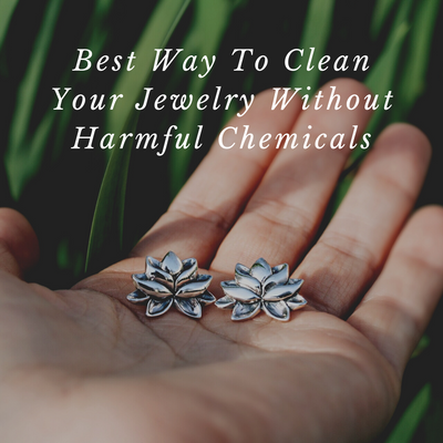 Best Way To Clean Your Jewelry Without Harmful Chemicals