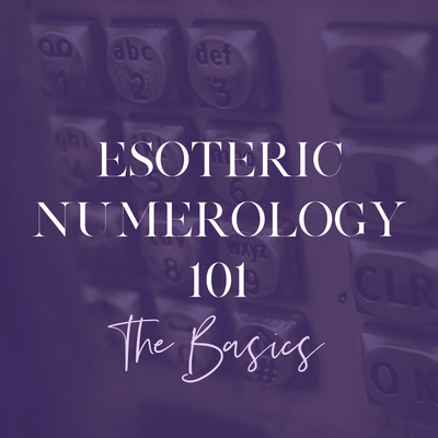 Esoteric Numerology 101: The Basics